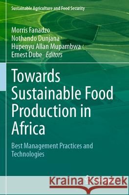 Towards Sustainable Food Production in Africa  9789819924295 Springer Nature Singapore - książka