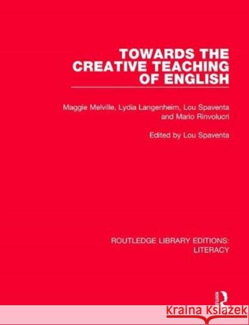Towards the Creative Teaching of English Maggie Melville Lydia Langenheim Mario Rinvolucri 9780815373896 Routledge - książka