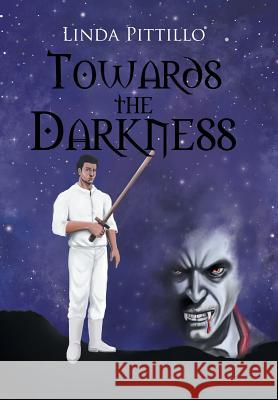 Towards the Darkness Linda Pittillo   9781796020489 Xlibris Us - książka
