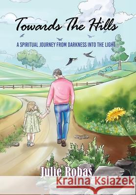 Towards The Hills Julie Robas White Magic Studios 9781835384695 Maple Publishers - książka