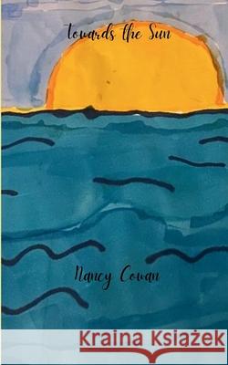 Towards the Sun Nancy Cowan 9789367399781 Bookleaf Publishing - książka