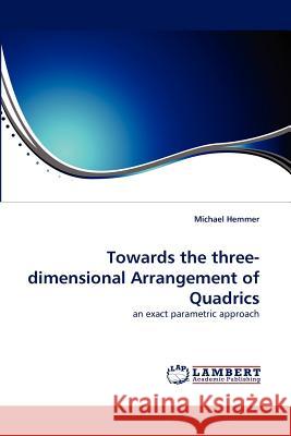 Towards the Three-Dimensional Arrangement of Quadrics  9783843385732 LAP Lambert Academic Publishing AG & Co KG - książka