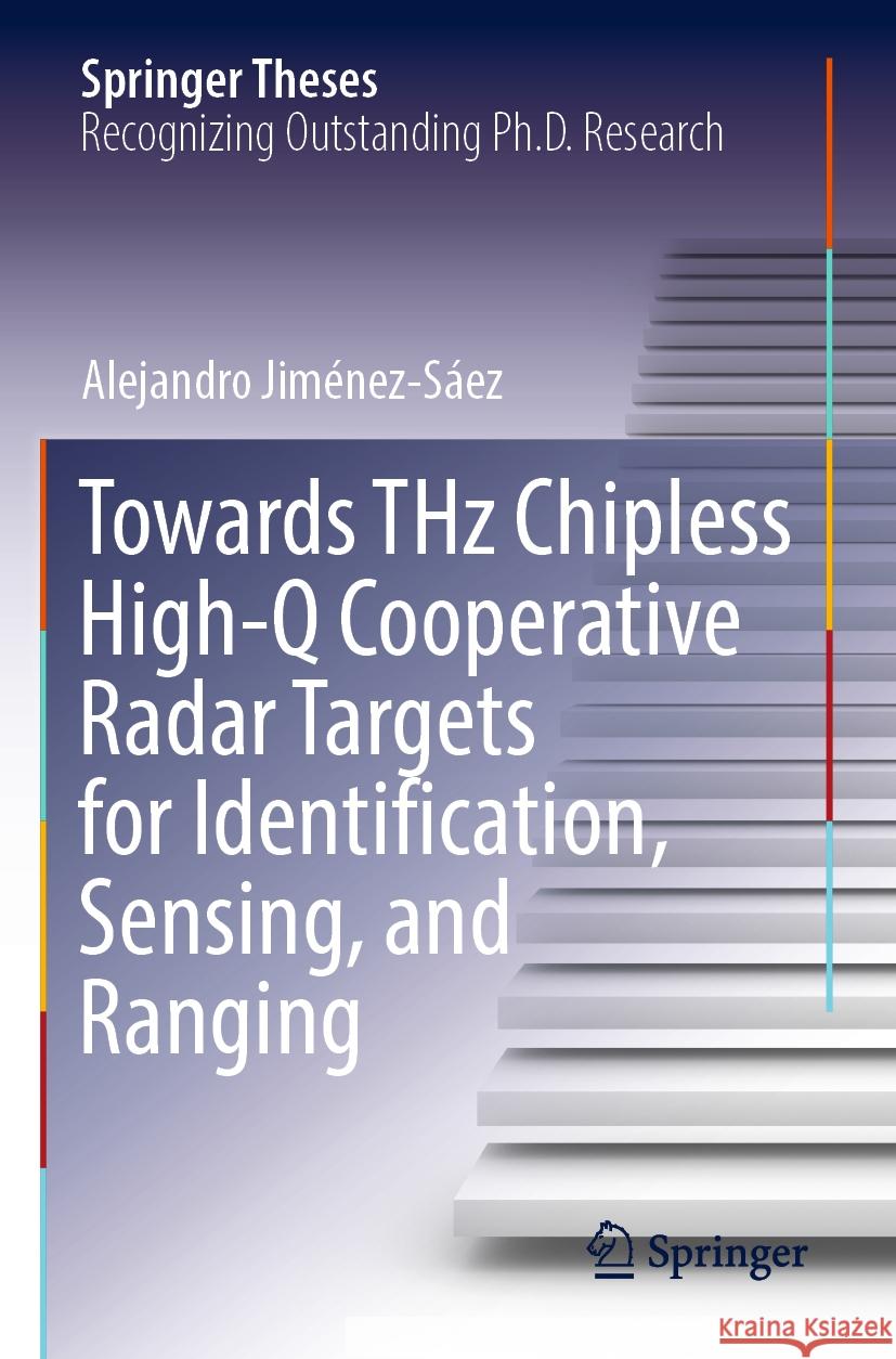 Towards THz Chipless High-Q Cooperative Radar Targets for Identification, Sensing, and Ranging Alejandro Jiménez-Sáez 9783031049781 Springer International Publishing - książka
