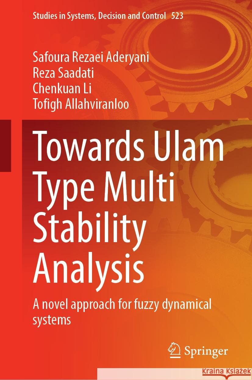 Towards Ulam Type Multi Stability Analysis: A Novel Approach for Fuzzy Dynamical Systems Safoura Rezae Reza Saadati Chenkuan Li 9783031555633 Springer - książka
