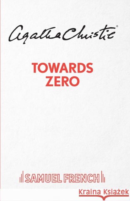Towards Zero (Outdoor Version) Christie, Agatha 9780573115684 Samuel French Ltd - książka