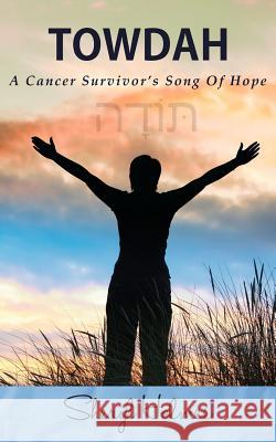 Towdah: A Cancer Survivor's Song of Hope Sheryl Holmes 9781938092152 Pix-N-Pens - książka