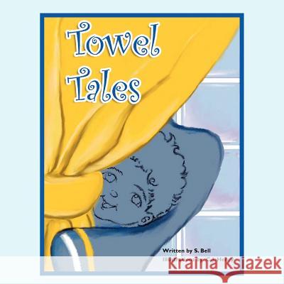 Towel Tales: Tub Time Bell, S. 9781456880507 Xlibris Corporation - książka