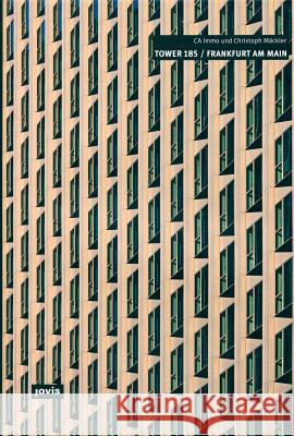 Tower 185 Frankfurt am Main Christoph Mäckler Architekten, CA Immobilien Anlagen AG 9783868591521 JOVIS Verlag - książka