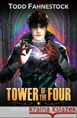 Tower of the Four, Episode 2: The Tower Todd Fahnestock 9781952699054 F4 Publishing - książka