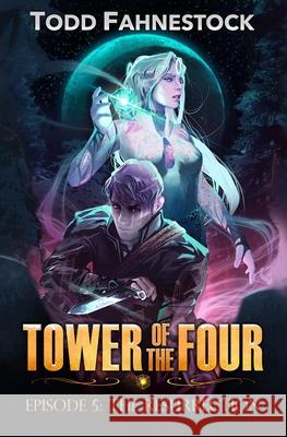 Tower of the Four, Episode 5: The Resurrection Todd Fahnestock 9781952699160 F4 Publishing - książka