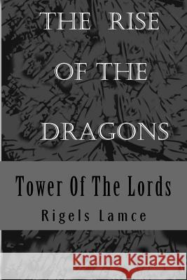 Tower Of The Lords: The Rise Of The Dragons Cerhozi, Hasan 9781519536822 Createspace - książka