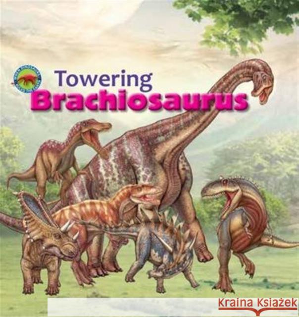 Towering Brachiosaurus Scott Forbes 9781925234374 The ChoiceMaker Pty Limited - książka