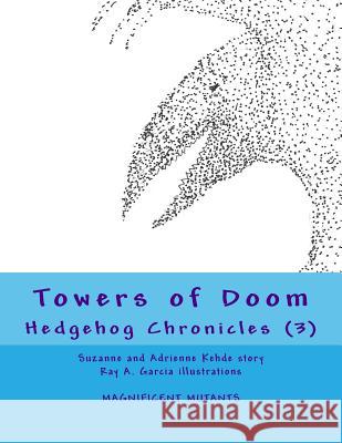 Towers of Doom: Hedgehog Chronicles (3) Suzanne and Adrienne Kehde 9781494788803 Createspace - książka