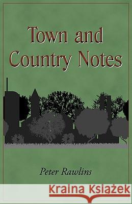 Town and Country Notes Peter Rawlins 9780755206643 New Generation Publishing - książka