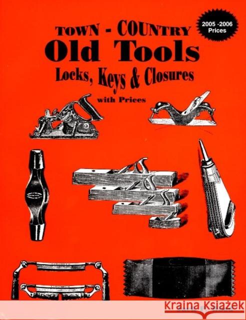Town-Country Old Tools: Locks, Keys and Clures with prices  9780891454175 LW Book Sales,U.S. - książka
