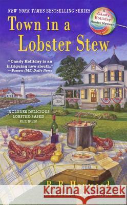 Town in a Lobster Stew: A Candy Holliday Murder Mystery B. B. Haywood 9780425240014 Berkley - książka