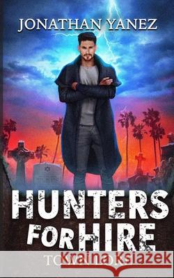 Town Lore: A Supernatural Monster Hunt Yanez, Jonathan 9798738815515 Independently published - książka