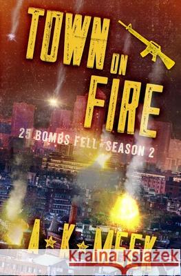 Town on Fire: A Post-Apocalyptic EMP Survival Series, 25BF Season 2 Ellen Campbell A. K. Meek 9781087437002 Independently Published - książka