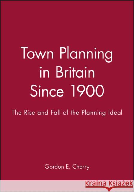 Town Planning in Britain P Cherry, Gordon E. 9780631199946 Wiley-Blackwell - książka