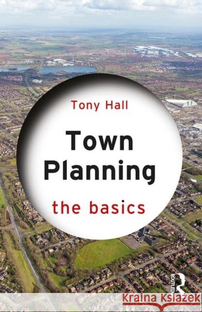 Town Planning: The Basics Tony Hall 9780367257477 Routledge - książka