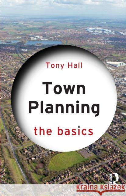 Town Planning: The Basics Tony Hall 9780367257484 Routledge - książka