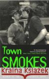 Town Smokes Pinckney Benedict 9780749395568 Vintage Publishing