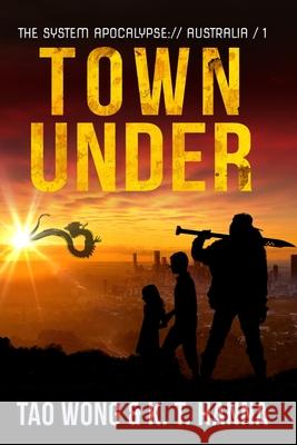 Town Under: A Post-Apocalyptic LitRPG Tao Wong, Kt Hanna 9781990491504 Starlit Publishing - książka