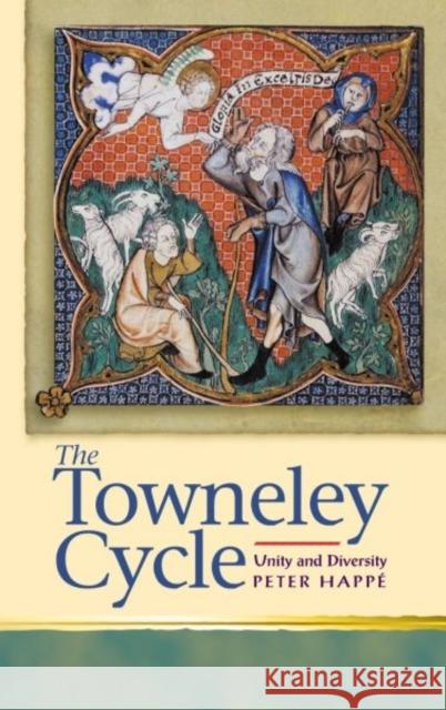 Towneley Cycle: Unity and Diversity Happé, Peter 9780708320488 UNIVERSITY OF WALES PRESS - książka