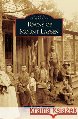 Towns of Mount Lassen William Shelton 9781531628796 Arcadia Publishing Library Editions - książka