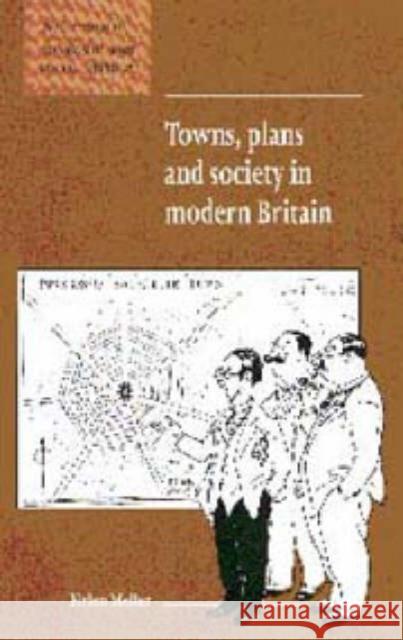 Towns, Plans and Society in Modern Britain Helen Meller 9780521572279 CAMBRIDGE UNIVERSITY PRESS - książka