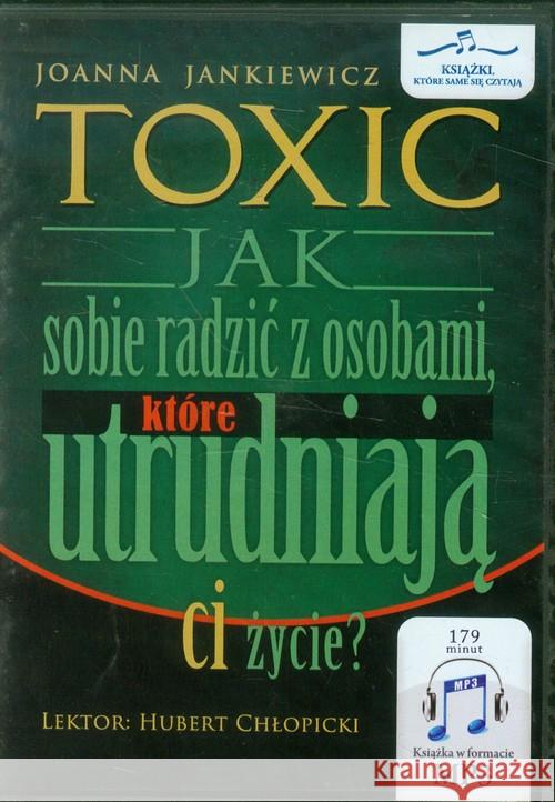 Toxic 1 Jak sobie radzić z osobami, które... Jankiewicz Joanna 9788377015506 Złote Myśli - książka