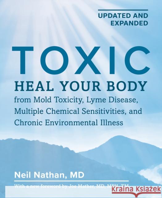 Toxic 2nd Edition: Heal Your Body from Mold Toxicity, Lyme Disease, Multiple Chemical Sensitivities , and Chronic Environmental Illness Neil Nathan 9781628605662 Victory Belt Publishing - książka