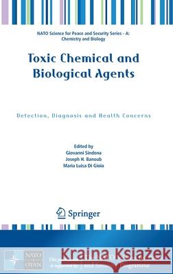 Toxic Chemical and Biological Agents: Detection, Diagnosis and Health Concerns Sindona, Giovanni 9789402420401 Springer - książka