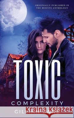 Toxic Complexity: A RIP IT Romance Novella Zane, Gillian 9798790046292 Independently Published - książka
