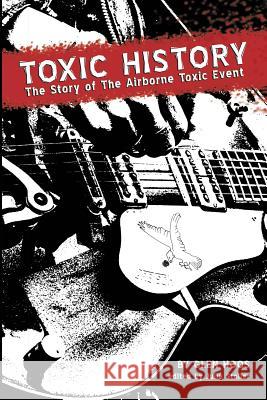 Toxic History: The Story of The Airborne Toxic Event Glen Hoos 9781483455303 Lulu.com - książka