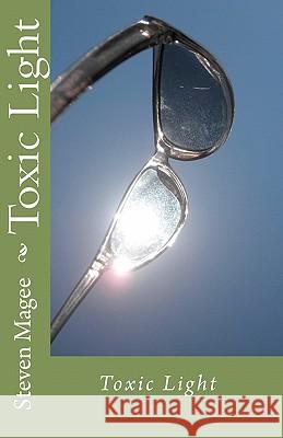 Toxic Light Steven Magee 9781461151883 Createspace - książka