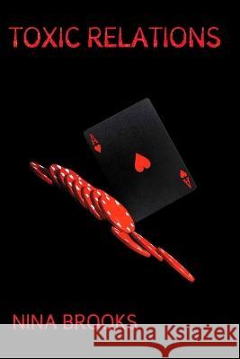 Toxic Relations Nina Brooks   9798841072966 Independently Published - książka