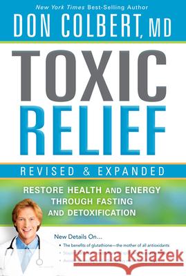 Toxic Relief: Restore Health and Energy Through Fasting and Detoxification Colbert, Don 9781616385996 Siloam Press - książka