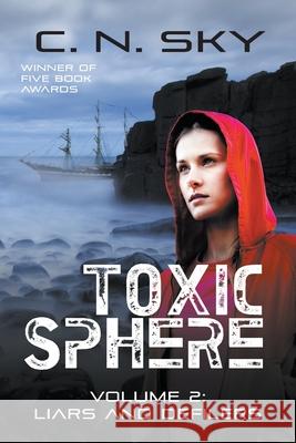 Toxic Sphere: Volume 2: Liars and Defilers C N Sky 9780997357561 MindStir Media - książka