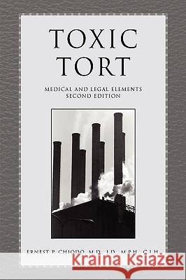 Toxic Tort Ernest P Chiodo, M.D. 9781425749613 Xlibris - książka