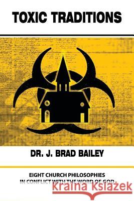 Toxic Traditions Brad Bailey 9781630730406 Faithful Life Publishers - książka