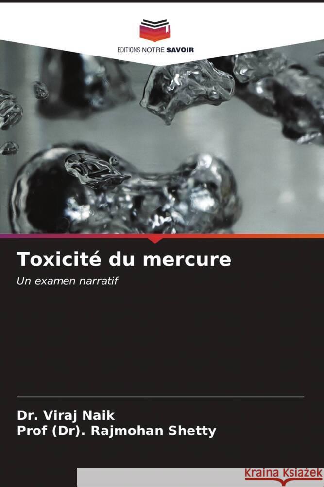 Toxicit? du mercure Viraj Naik (Dr) Rajmohan Shetty 9786207055609 Editions Notre Savoir - książka