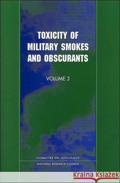 Toxicity of Military Smokes and Obscurants : Volume 3 National Academy of Sciences 9780309065993 National Academies Press - książka