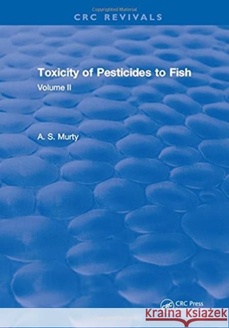 Toxicity of Pesticides to Fish: Volume II Murty 9781315898278 Taylor and Francis - książka