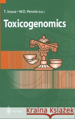 Toxicogenomics T. Inoue W. D. Pennie Tohru Inoue 9784431703440 Springer - książka