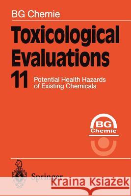 Toxicological Evaluations 11: Potential Health Hazards of Existing Chemicals Chemie, Bg 9783642644238 Springer - książka