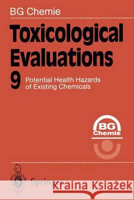 Toxicological Evaluations 9: Potential Health Hazards of Existing Chemicals Chemie, Bg 9783642852046 Springer - książka