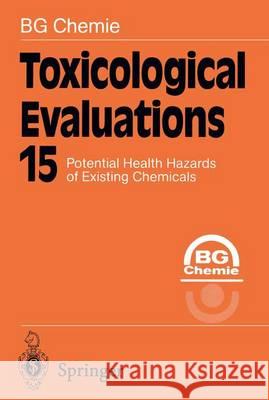 Toxicological Evaluations: Potential Health Hazards of Existing Chemicals Chemie, Bg 9783642642722 Springer - książka