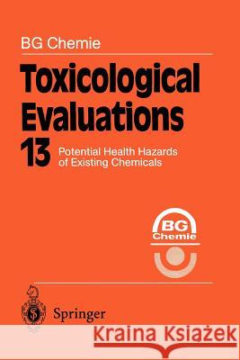 Toxicological Evaluations: Potential Health Hazards of Existing Chemicals Chemie, Bg 9783642643330 Springer - książka