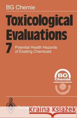 Toxicological Evaluations: Potential Health Hazards of Existing Chemicals Berufsgenossenschaft Der Chemischen Indu 9783642850318 Springer - książka
